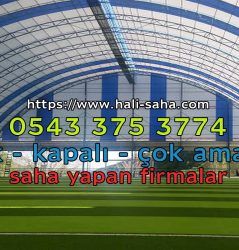 halı saha çadırı kapalı halı saha yapan firmalar
